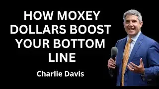How to Use MOXEY Dollars to Boost Your Bottom Line: Charlie Davis