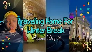 VLOGMAS DAY 14: Travel Home With Me for WINTER BREAK ☃️