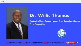 Dr. Willis Thomas Speech on Analysis of #RootCauses: Human Error Reduction/ Prevention at UCG2020