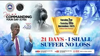 COMMANDING YOUR DAY || 21 DAYS - I SHALL SUFFER NO LOSS - DAY 12 (WEDNESDAY 17TH DECEMBER, 2025)
