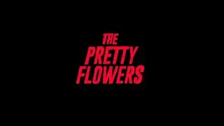 The Pretty Flowers - 