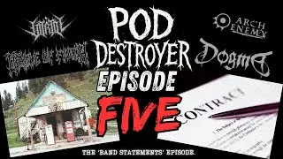 Pod Destroyer Episode 5 - The One Where We're Sick of Band Statements on Social Media.