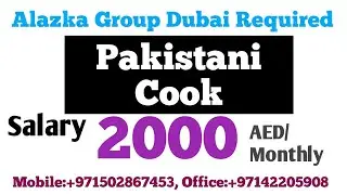 Alazka Group Dubai UAE Pakistani Cook Urgent Required in Dubai Salary 2000 AED
