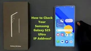 How to Check Your Samsung Galaxy S25 Ultra IP Address?