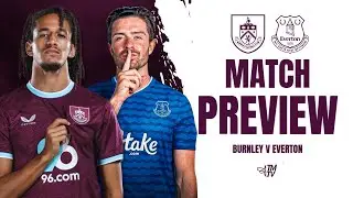 MATCH PREVIEW | Burnley VS Everton #BUREVE