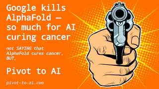 Google kills AlphaFold. So much for AI curing cancer