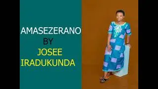 AMASEZERANO BY IRADUKUNDA JOSEE