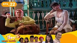 Toyib Bukan Jodoh Lela | Toyib Minta Kawin Episode 22