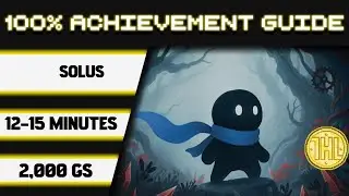Полное прохождение достижения Solus (100%) * 2000 GS за 12-15 минут *