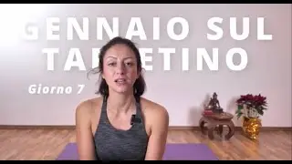 Gennaio sul Tappetino – Giorno 7 | 21 giorni di Yoga per ricominciare
