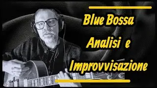 Blue Bossa. Analisi e improvvisazione