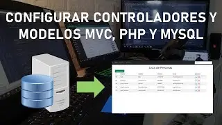 Configurar Controladores y Modelos  MVC, PHP y MySQL -  Clase 22