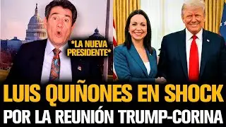 LUIS QUI&Ntilde;ONES SHOCKED BY TRUMP'S MEETING WITH CORINA MACHADO