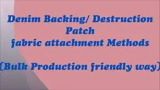 Bulk friendly Backing Patch attachment on Denim Destruction