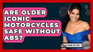Are Older Iconic Motorcycles Safe Without ABS? - Ride or Die Motorcycles