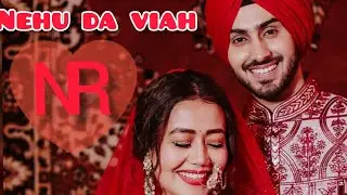 Nehu da viah full screen whatsapp status 2020 || Neha kakkar ft Rohanpreet || ShivamThakur ||