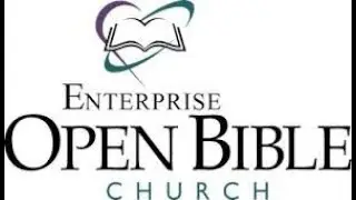 Enterprise Open Bible Church  Sunday 25th January 2026