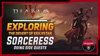 Exploring The Desert of kehjistan - Lighting Lash Sorceress - Doing Side Quests - Diablo 4 - LIVE🔴