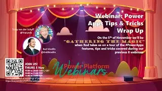 20201105 Webinar:  Power Apps 8 Week Wrap Up - Tips and Tricks Shared