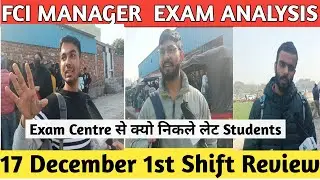 FCI MANAGER EXAM REVIEW 2022 | 17 December 1st Shift | FCI MANAGER EXAM ANALYSIS
