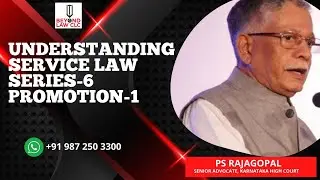 Understanding Service Law Series-6 Promotion-1 By PS Rajagopal