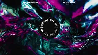MKJAY, D-Tek - Don't Stop | IN / ROTATION