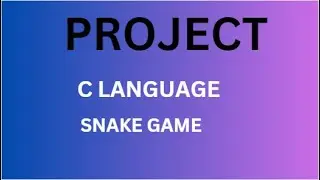 Classic Snake Game Project in C: Code Along and Learn Programming Fundamentals
