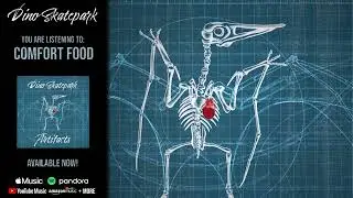 Dino Skatepark - Comfort Food (Streaming Video)