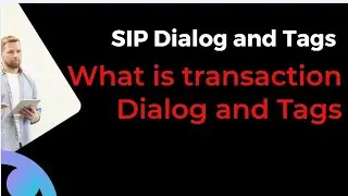 SIP Transactions and Dialog