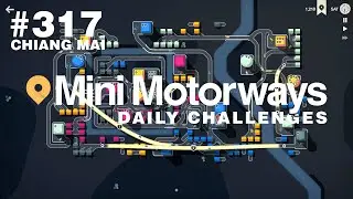 Mini Motorways[Daily Challenges]: #317 - Chiang Mai