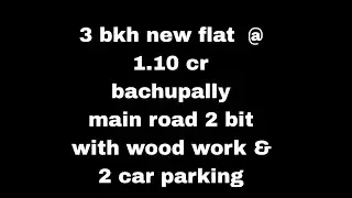 bachupali main road 2 bit  new flat3 bhk sale wood work $ 1.10 cr