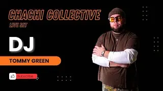 Tommy Green | CHACHI COLLECTIVE &ndash; Live Recorded DJ Set