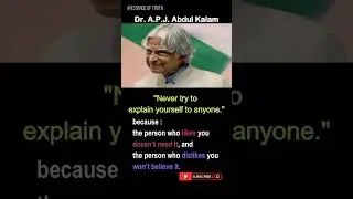 Never Explain Yourself | A.P.J. Abdul Kalam's Advice