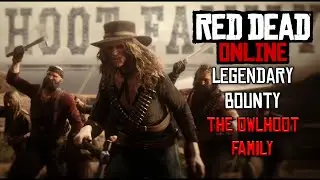 [Red Dead Online] The Owlhoot Family Legendary Bounty (5 Star Difficulty - Solo)