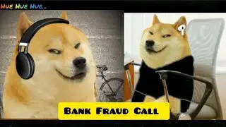 Bank Fraud Call Vs Doge 😄 | Dogesh Vs Fraud Call | Hue Hue Hue