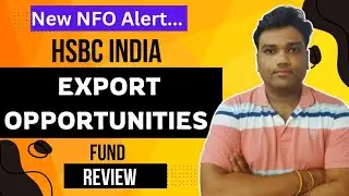 Hsbc India Export Opportunities fund || HSBC India Export Opportunity fund review || New NFO 🎯