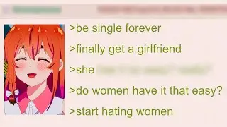 Anon Gets a Girlfriend & Starts Hating Women | 4Chan Greentext Stories Compilation