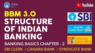 Banking Basics Chapter 2 - Structure of Indian Banking #BBM 3.0  -  SBI CLERK, SYNDICATE, CANARA