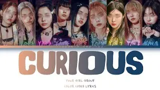 Your girl group - Curious (9 members) Color Coded Lyrics