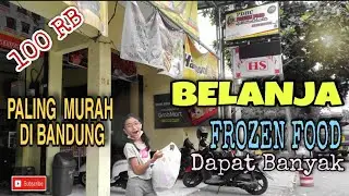 BELANJA FROZEN FOOD PALING MURAH DI BANDUNG‼️100 RB DAPAT BANYAK⁉️FELICIA TREVA