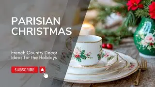 Create a Parisian Christmas: French Country Decor Ideas for the Holidays