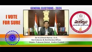 Collector & District Election Officer,PRAKASAM,Shri A.S.DINESH KUMAR, I.A.S addresses the people .
