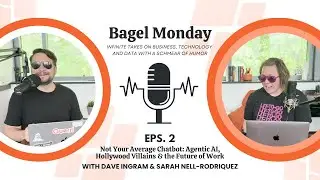 Bagel Monday Ep 2 - Not Your Average Chatbot: Agentic AI, Hollywood Villains & the Future of Work