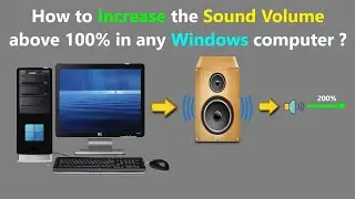 How to Increase the Sound Volume above 100% in any Windows computer ?
