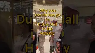 You Should Not go to DUBAI MALL in Eid Holiday!😰#shorts #dubai #viral