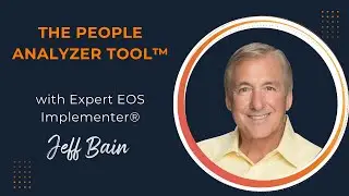 The People Analyzer Tool From EOS&reg; with Expert EOS Implementer Jeff Bain