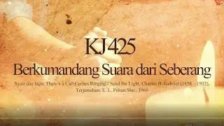 KJ 425 – Berkumandang Suara dari Seberang