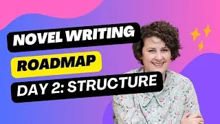 Day 2: Structuring Your Novel