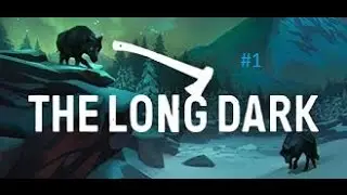 The Long Dark - Part 1 - IT'S SO COLD!
