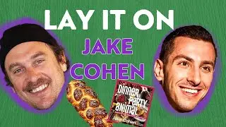 Dinner Party Animal Jake Cohen on Creating Community | Lay it On | Brad Leone podcast